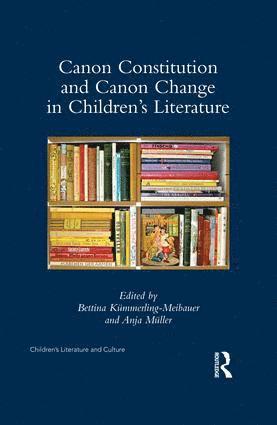 Bettina Kümmerling-Meibauer, Anja Muller, Germany) Kummerling-Meibauer, Bettina (University of Tubingen, Germany) Muller, Anja (University of Siegen - Canon Constitution and Canon Change in Children's Literature, Inbunden