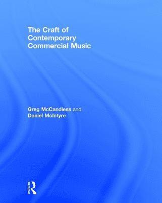 bokomslag The Craft of Contemporary Commercial Music