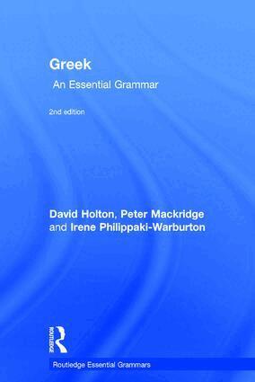 David Holton, Peter Mackridge, Irene Philippaki-Warburton, Michalis Georgiafentis - Greek: An Essential Grammar, Inbunden