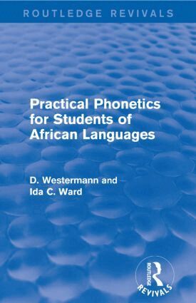 D Westermann, Ida C. Ward - Practical Phonetics for Students of African Languages, Häftad