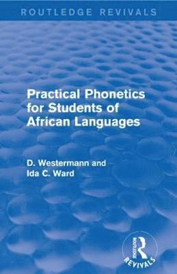 D Westermann, Ida C. Ward, D. Westermann - Practical Phonetics for Students of African Languages, Häftad