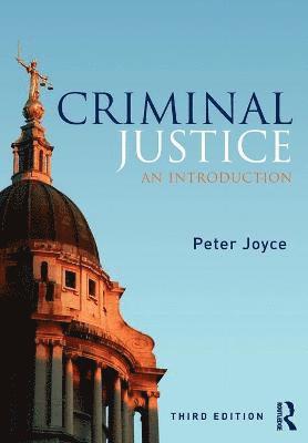 Peter Joyce - Criminal Justice: An Introduction, Häftad