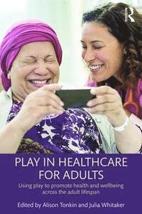 bokomslag Play in Healthcare for Adults