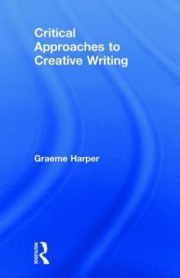 Critical Approaches to Creative Writing 1