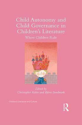 Christopher Kelen, Bjorn Sundmark - Child Autonomy and Child Governance in Children's Literature, Inbunden