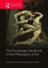 bokomslag The Routledge Handbook of the Philosophy of Evil