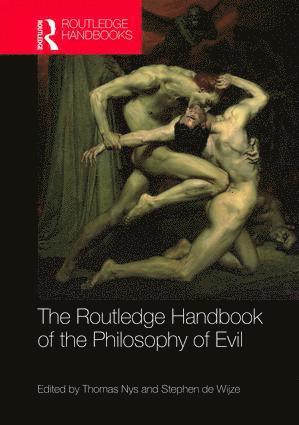 The Routledge Handbook of the Philosophy of Evil 1