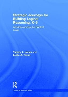 bokomslag Strategic Journeys for Building Logical Reasoning, K-5