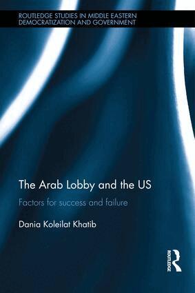Dania Koleilat Khatib - Arab Lobby and the US, Inbunden