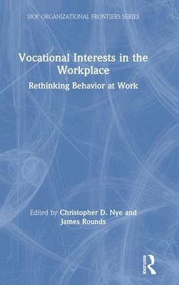 Christopher Nye, James Rounds, USA) Nye, Christopher (Bowling Green University, USA) Rounds, James (University of Illinois - Vocational Interests in the Workplace, Inbunden