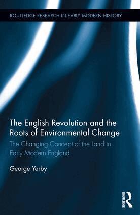 George Yerby - English Revolution and the Roots of Environmental Change, Inbunden