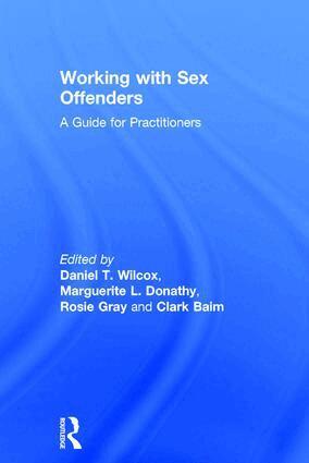 Daniel Wilcox, Marguerite Donathy, Rosie Gray, Clark Baim - Working with Sex Offenders, Inbunden