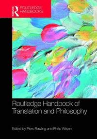 bokomslag The Routledge Handbook of Translation and Philosophy