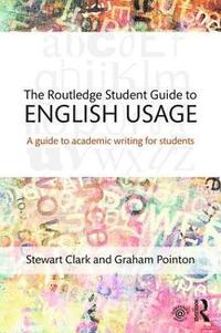 bokomslag The Routledge Student Guide to English Usage