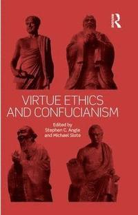 bokomslag Virtue Ethics and Confucianism