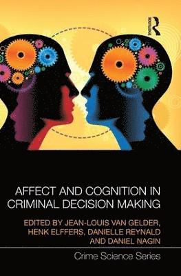 bokomslag Affect and Cognition in Criminal Decision Making