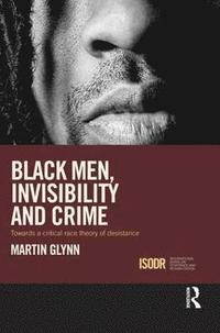 bokomslag Black Men, Invisibility and Crime