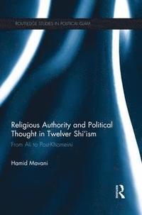 bokomslag Religious Authority and Political Thought in Twelver Shi'ism