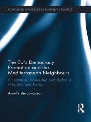 bokomslag The EU's Democracy Promotion and the Mediterranean Neighbours