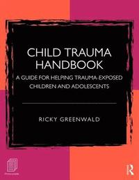 bokomslag Child Trauma Handbook