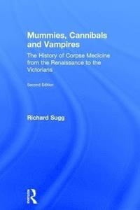 bokomslag Mummies, Cannibals and Vampires