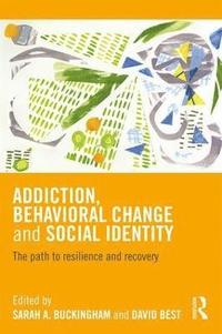 bokomslag Addiction, Behavioral Change and Social Identity