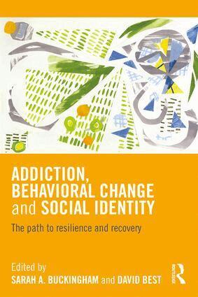 Sarah Buckingham, David Best - Addiction, Behavioral Change and Social Identity, Häftad