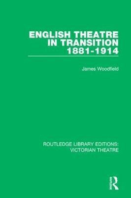 English Theatre in Transition 1881-1914 1