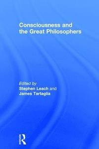 bokomslag Consciousness and the Great Philosophers