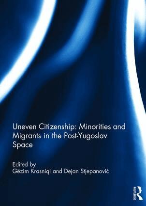 Gëzim Krasniqi, Dejan Stjepanović - Uneven Citizenship: Minorities and Migrants in the Post-Yugoslav Space, Inbunden