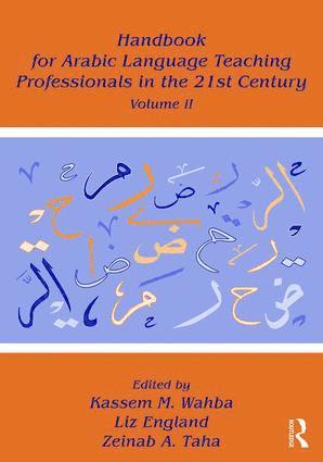 Handbook for Arabic Language Teaching Professionals in the 21st Century, Volume II 1