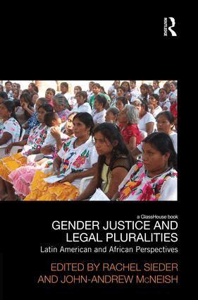 Rachel Sieder, John McNeish - Gender Justice and Legal Pluralities, Häftad