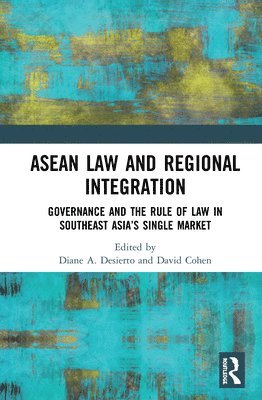 David Cohen, Diane Desierto - ASEAN Law and Regional Integration, Inbunden