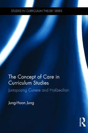Jung-Hoon Jung - Concept of Care in Curriculum Studies, Inbunden