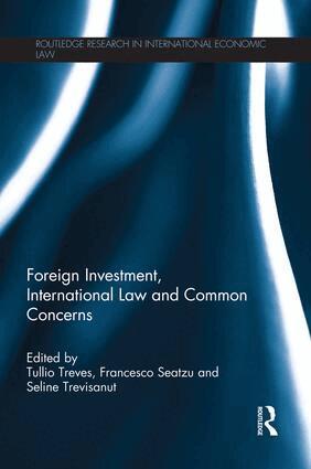 Tullio Treves, Francesco Seatzu, Seline Trevisanut - Foreign Investment, International Law and Common Concerns, Häftad