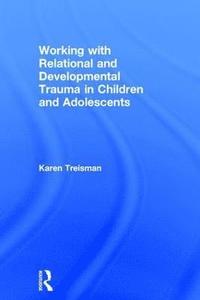bokomslag Working with Relational and Developmental Trauma in Children and Adolescents