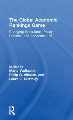 bokomslag The Global Academic Rankings Game