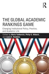 bokomslag The Global Academic Rankings Game
