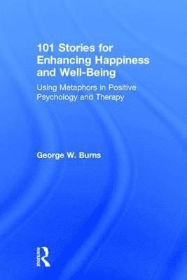 bokomslag 101 Stories for Enhancing Happiness and Well-Being