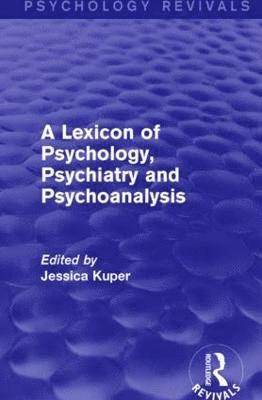 A Lexicon of Psychology, Psychiatry and Psychoanalysis 1