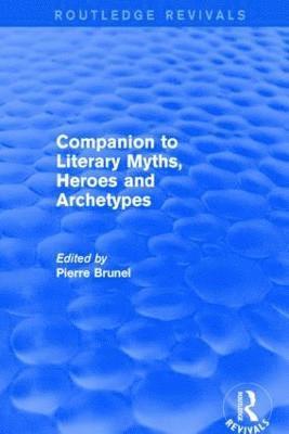 bokomslag Companion to Literary Myths, Heroes and Archetypes