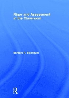 Rigor and Assessment in the Classroom 1