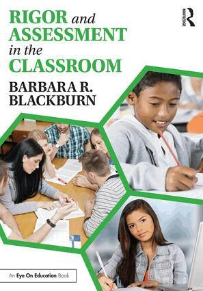 Barbara R. Blackburn - Rigor and Assessment in the Classroom, Häftad