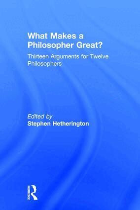 Stephen Hetherington - What Makes a Philosopher Great?, Inbunden