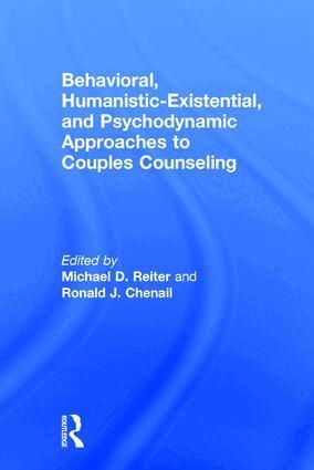 Michael D. Reiter, Ronald J. Chenail - Behavioral, Humanistic-Existential, and Psychodynamic Approaches to Couples Counseling, Inbunden