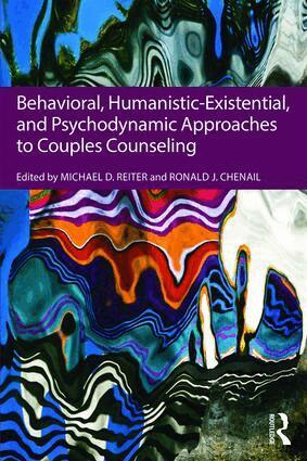 Michael D. Reiter, Ronald J. Chenail - Behavioral, Humanistic-Existential, and Psychodynamic Approaches to Couples Counseling, Häftad