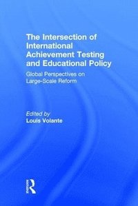 bokomslag The Intersection of International Achievement Testing and Educational Policy