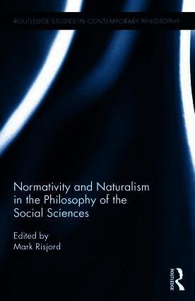 Normativity and Naturalism in the Philosophy of the Social Sciences