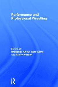 bokomslag Performance and Professional Wrestling