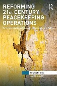 bokomslag Reforming 21st Century Peacekeeping Operations